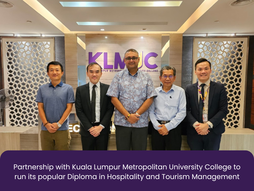 Partnership with Kuala Lumpur Metropolitan University College to run its popular Diploma in Hospitality and Tourism Management